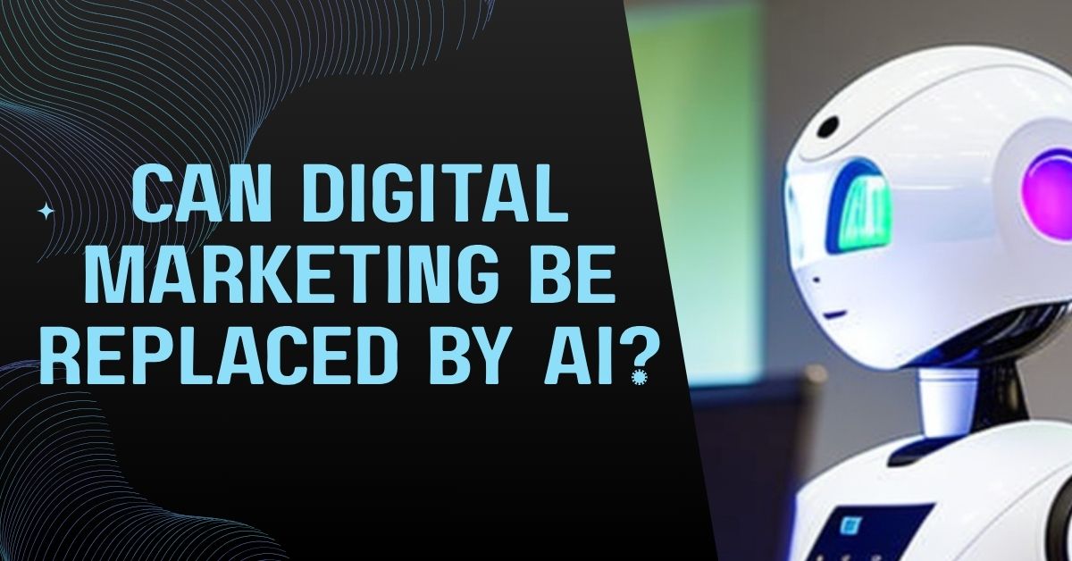 Read more about the article Can Digital Marketing Be Replaced by AI?